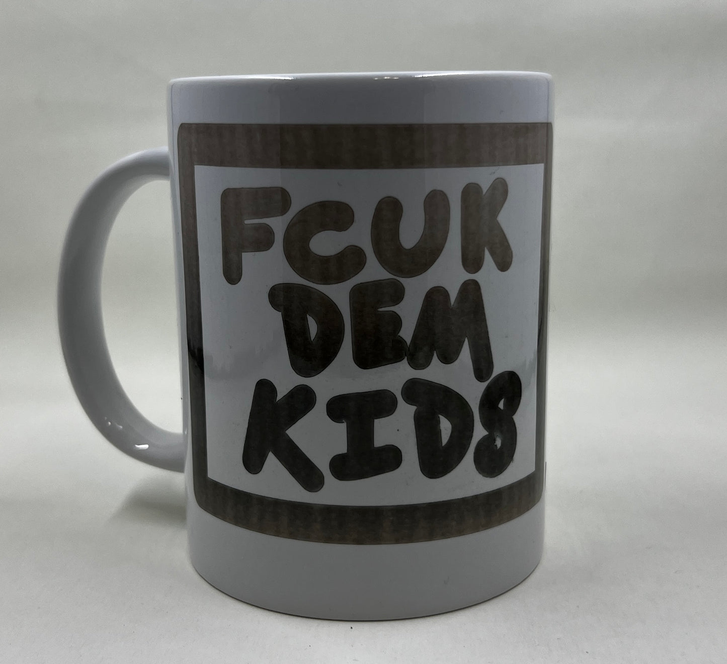 FCUK DEM KIDS