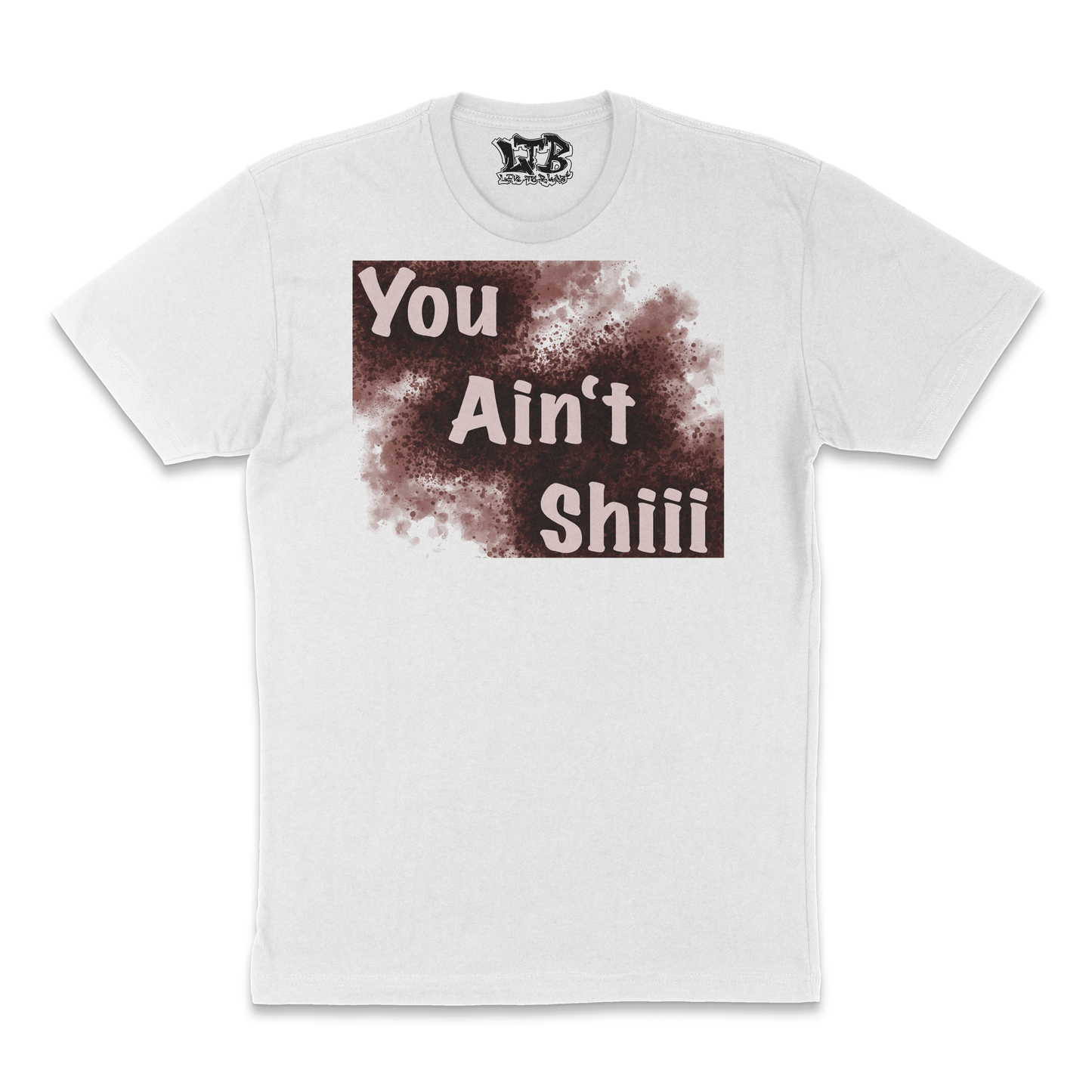 You Aint Shiii !!!