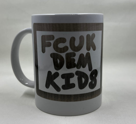 FCUK DEM KIDS